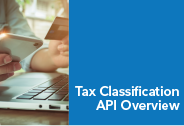 Tax Classification API Overview