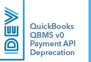 QuickBooks QBMS v0 Payment API Deprecation